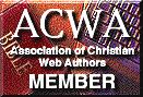 member of Assn. of Christian Web Authors